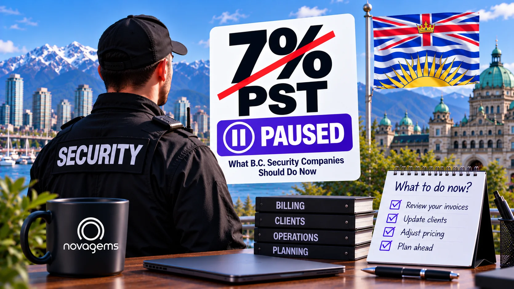 BC's 7% PST on Security Services Is Paused: What B.C. Security Companies Should Do Now